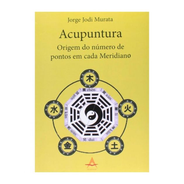 Acupuntura Origem do Número de Pontos em Cada Meridiano Jorge Jodi Murata Ed. Andreoli